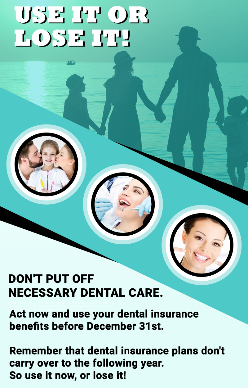 Don't let your Dental Insurance go to waste!