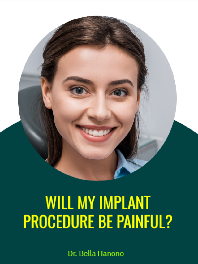 Will my implant procedure be painful?